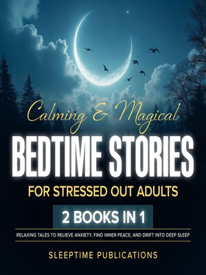 cover image of Calming & Magical Bedtime Stories for Stressed Out Adults 2 Books in 1